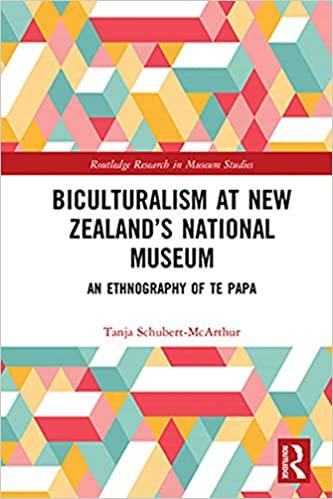 (PDF)Biculturalism at New Zealand&rsquo;s National Museum An Ethnography of Te Papa (Routledge Resear...