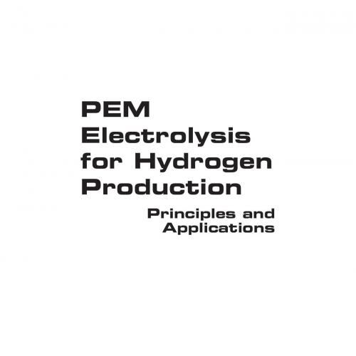 PEM Electrolysis for Hydrogen Production Principles and Applications (1)