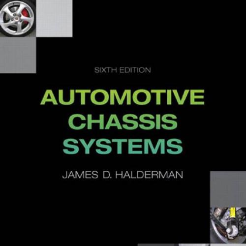 Automotive Chassis Systems 6th Edition by James D. Halderman - Wei Zhi