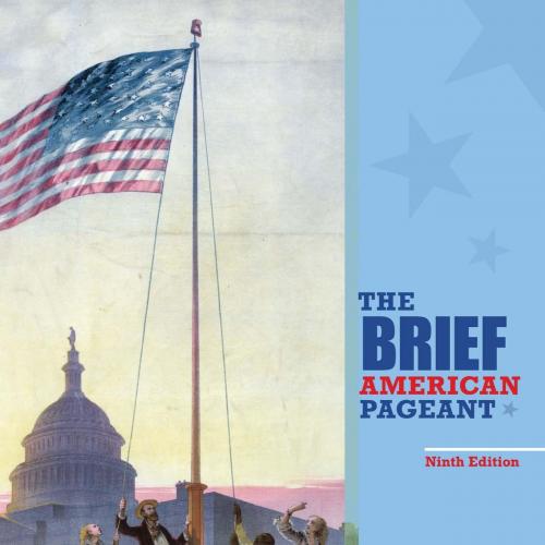 Brief American Pageant_ A History of the Republic, Volume I_ To 1877, 9th ed., The-David M. Ken...