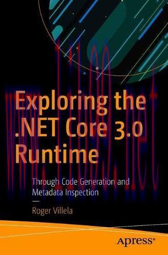 [FOX-Ebook]Exploring the .NET Core 3.0 Runtime: Through Code Generation and Metadata Inspection