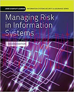 Managing Risk in Information Systems (Information Systems Security & Assurance) 2nd Edition,