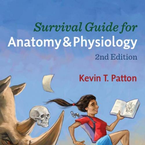 Survival Guide for Anatomy & Physiology - Patton, Kevin T_