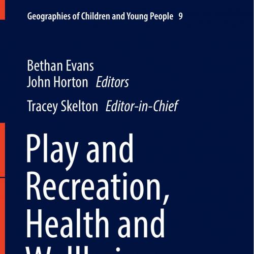Play and Recreation, Health and Wellbeing by Bethan Evans