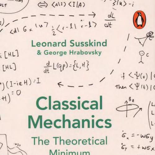 Classical Mechanics The Theoretical Minimum (Theoretical Minimum 1) - Wei Zhi