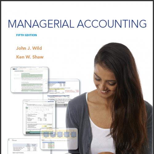 (Solution Manual)Managerial Accounting 5th Edition by John Wild.zip
