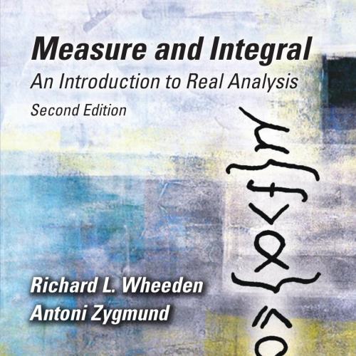 Measure and Integral An Introduction to Real Analysis 2nd
