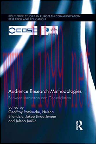 Audience Research Methodologies: Between Innovation and Consolidation (Routledge Studies in Eur...