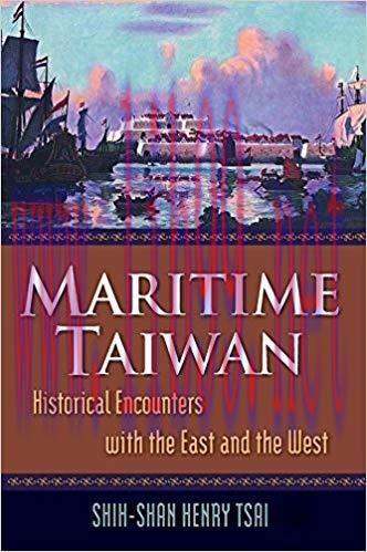 Maritime Taiwan: Historical Encounters with the East and the West 1st Edition,