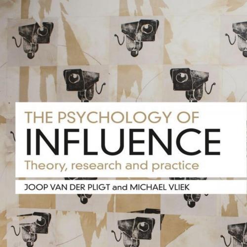 Psychology of Influence Theory, research and practice 1st Editi - Joop van der Pligt, The - Joo...