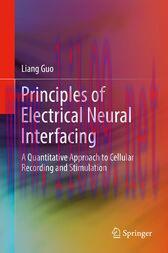 [AME]Principles of Electrical Neural Interfacing : A Quantitative Approach to Cellular Recordin...
