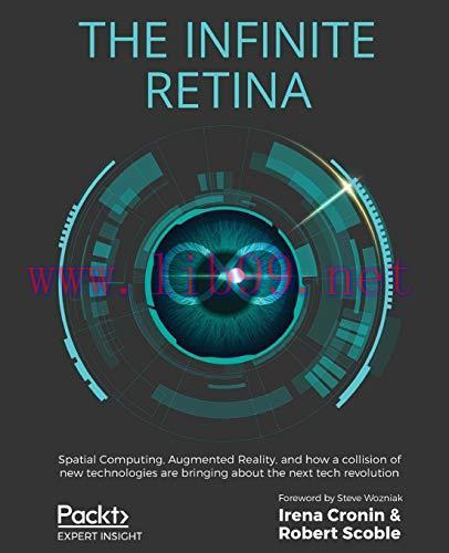 [FOX-Ebook]The Infinite Retina: Spatial Computing, Augmented Reality, and how a collision of ne...