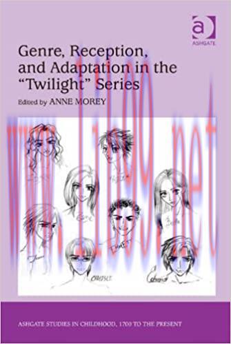 (PDF)Genre, Reception, and Adaptation in the &lsquo;Twilight&rsquo; Series (Ashgate Studies in Childhood, 1...