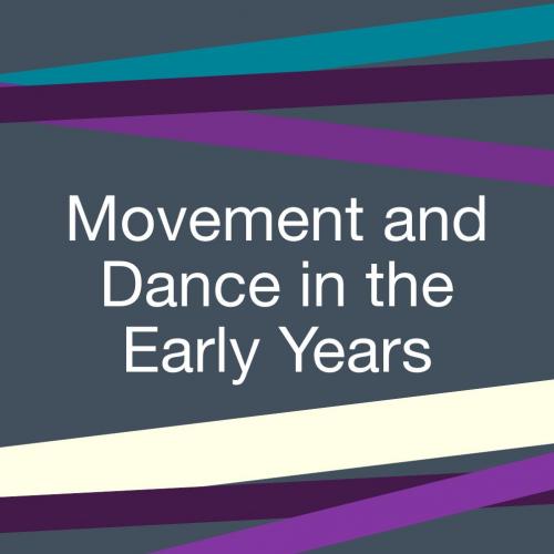 Movement and Dance in Early Childhood, 2nd Edition