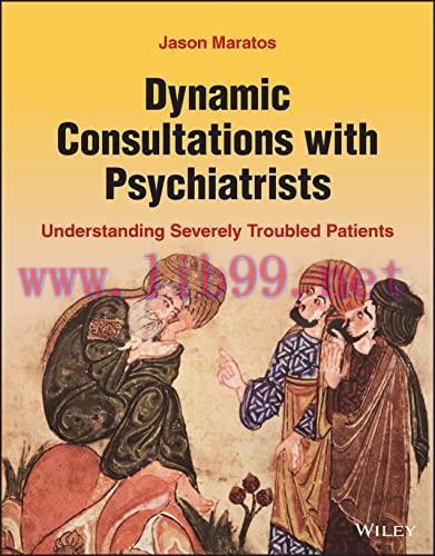 [AME]Dynamic Consultations with Psychiatrists: Understanding Severely Troubled Patients (Origin...
