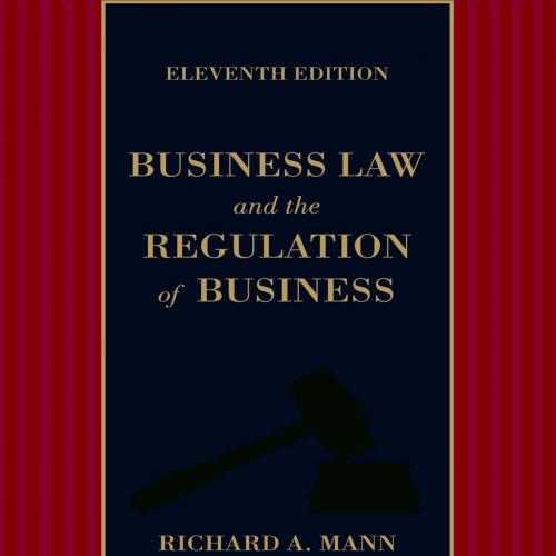 Business Law and the Regulation of Business, 11th Edition