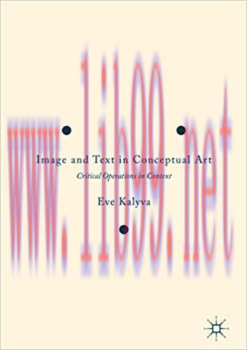 Image and Text in Conceptual Art: Critical Operations in Context 1st ed. 2016 Edition,