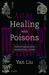 [AME]Healing with Poisons : Potent Medicines in Medieval China (Original PDF)
