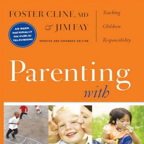 Parenting With Love and Logic_ Teaching Children Responsibility