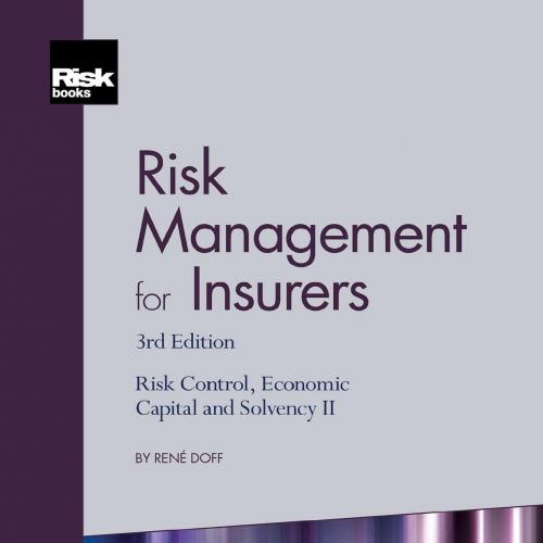 Risk Management for Insurers 3rd - Rene Doff