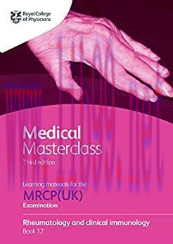 [AME]Medical Masterclass 3rd edition book 12; Rheumatology and clinical immunology: From_ the R...