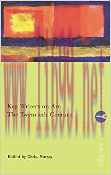 Key Writers on Art: The Twentieth Century (Routledge Key Guides) 1st Edition,