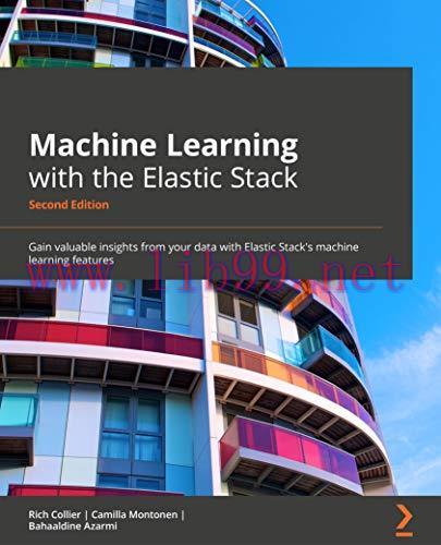 [FOX-Ebook]Machine Learning with the Elastic Stack: Gain valuable insights from_ your data with...