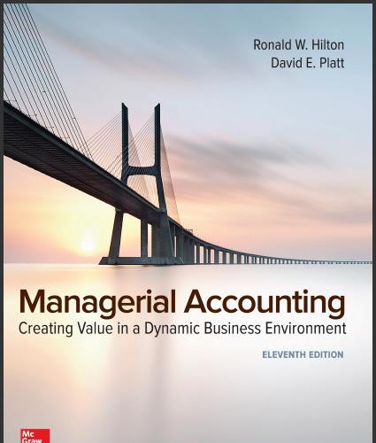 (Test Bank)Managerial Accounting Creating Value in a Dynamic Business Environment 11th Edition ...