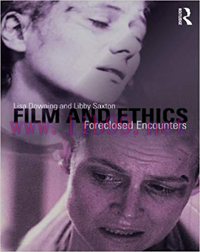 Film and Ethics: Foreclosed Encounters 1st Edition,