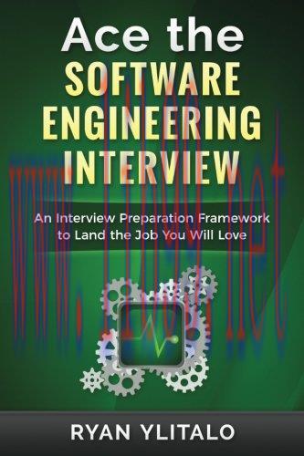 [FOX-Ebook]Ace the Software Engineering Interview: An Interview Preparation Framework to Land t...