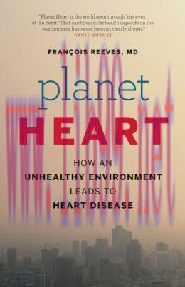 [AME]Planet Heart: How an Unhealthy Environment Leads to Heart Disease (EPUB)