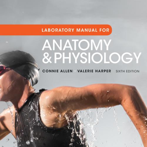 Laboratory Manual for Anatomy and Physiology, 6th Edition- Connie Allen