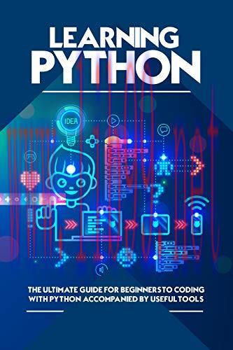 [FOX-Ebook]Learning Python: The Ultimate Guide for Beginners to Coding With Python Accompanied ...