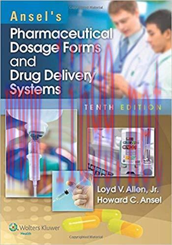 [PDF]Ansel&rsquo;s Pharmaceutical Dosage Forms and Drug Delivery Systems, 10th Edition
