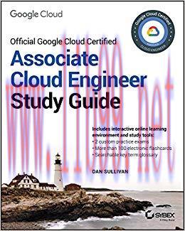 Official Google Cloud Certified Associate Cloud Engineer Study Guide 1st Edition,