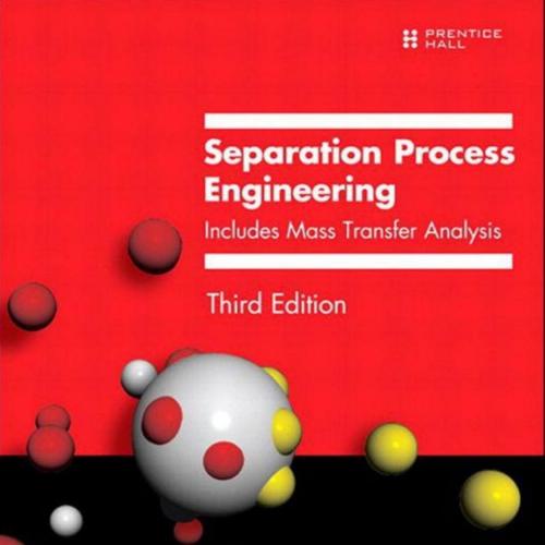Separation Process Engineering_ Includes Mass Transfer Analysis (3rd Edition) - Wankat, Phillip...