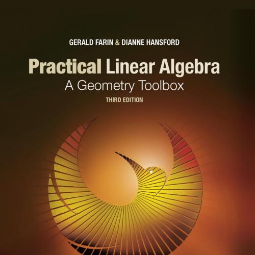 Practical Linear Algebra A Geometry Toolbox 3rd - Dianne Hansford & Gerald Farin
