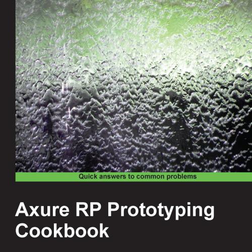 Axure RP Prototyping Cookbook