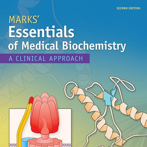 Marks' Essentials of Medical Biochemistry A Clinical Approach, 2nd Edition