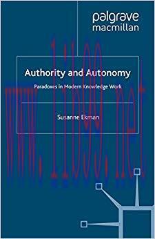 (PDF)Authority and Autonomy: Paradoxes in Modern Knowledge Work 2012 Edition