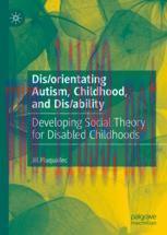 [PDF]Dis/orientating Autism, Childhood, and Dis/ability: Developing Social Theory for Disabled ...
