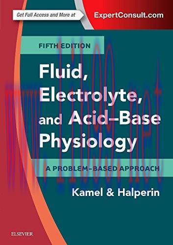 [AME]Fluid, Electrolyte and Acid-Base Physiology: A Problem-Based Approach, 5th Edition (ORIGIN...