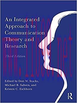 An Integrated Approach to Communication Theory and Research (Routledge Communication Series) 3r...