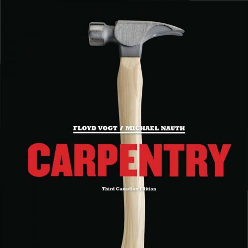 Carpentry 3rd Edition by Floyd Vogt Michael Nauth