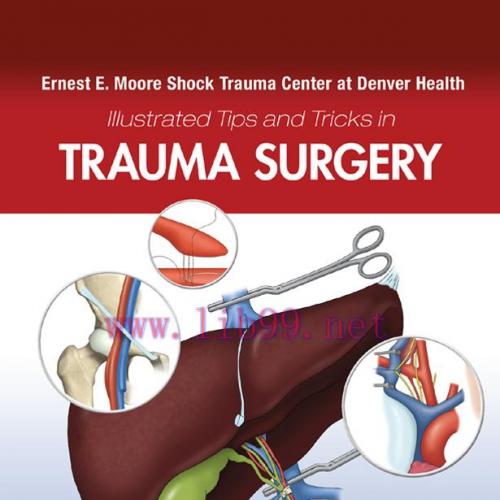 [AME]Ernest E. Moore Shock Trauma Center at Denver Health Illustrated Tips and Tricks in Trauma...