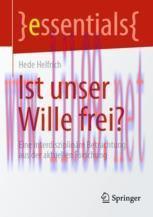 [PDF]Ist unser Wille frei? : Eine interdisziplin&auml;re Betrachtung aus der aktuellen Forschung