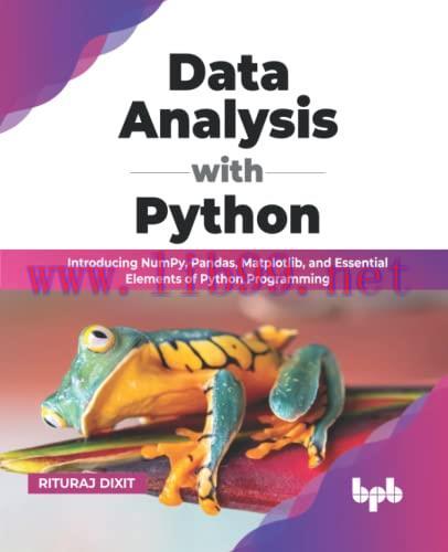 [FOX-Ebook]Data Analysis with Python: Introducing NumPy, Pandas, Matplotlib, and Essential Elem...