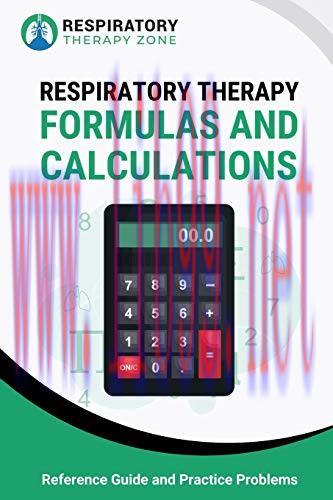 [AME]Respiratory Therapy Formulas and Calculations: Reference Guide and Practice Problems (EPUB...