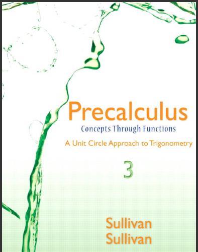 (Solution Manual)Precalculus Concepts Through Functions A Unit Circle Approach to Trigonometry ...