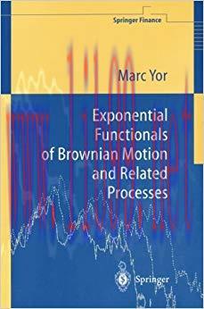 (PDF)Exponential Functionals of Brownian Motion and Related Processes (Springer Finance) Softco...